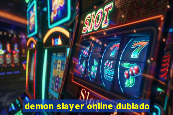 demon slayer online dublado